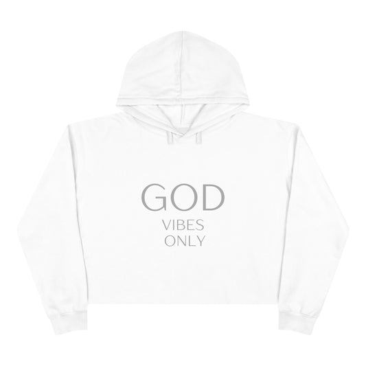 God Vibes Only Crop Hoodie - Inspirational Fashion for Positive Energy