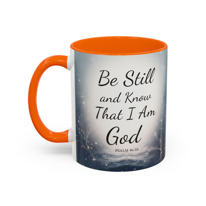 Inspirational Coffee Mug with Psalm 46:10 - Be Still and Know That I Am God