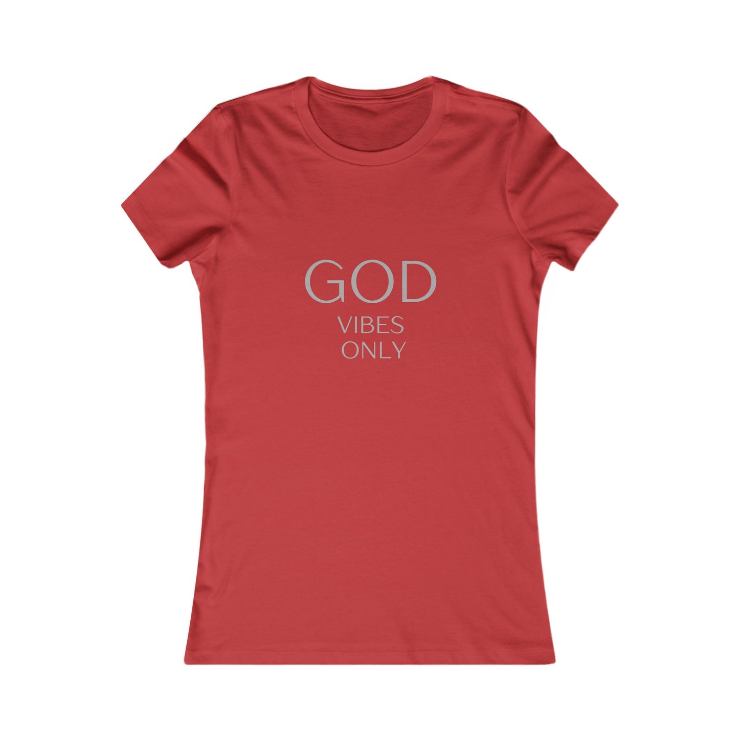 God Vibes Only, Women's Favorite Tee