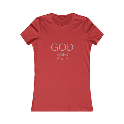 God Vibes Only, Women's Favorite Tee