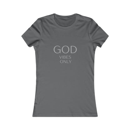 God Vibes Only, Women's Favorite Tee