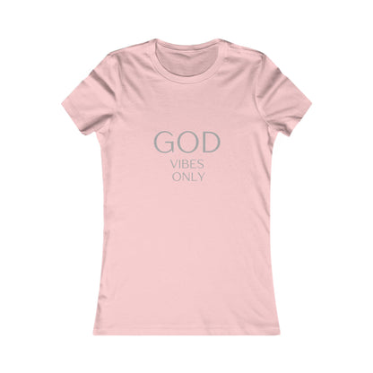 God Vibes Only, Women's Favorite Tee