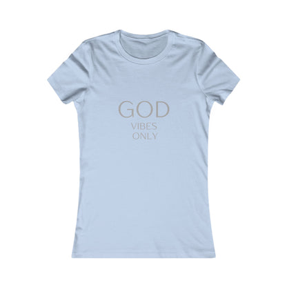 God Vibes Only, Women's Favorite Tee