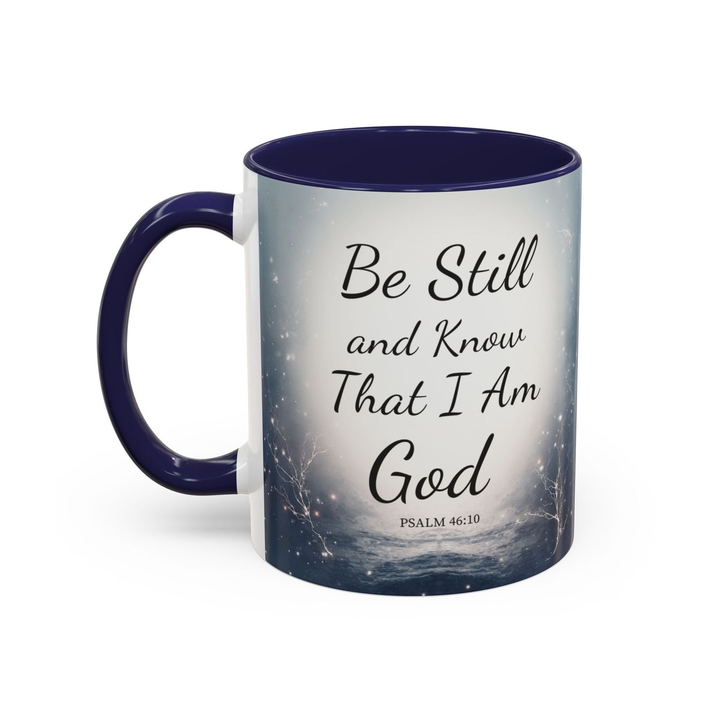 Inspirational coffee mug with Psalm 46:10 "Be Still and Know That I Am God" design and navy blue handle and interior