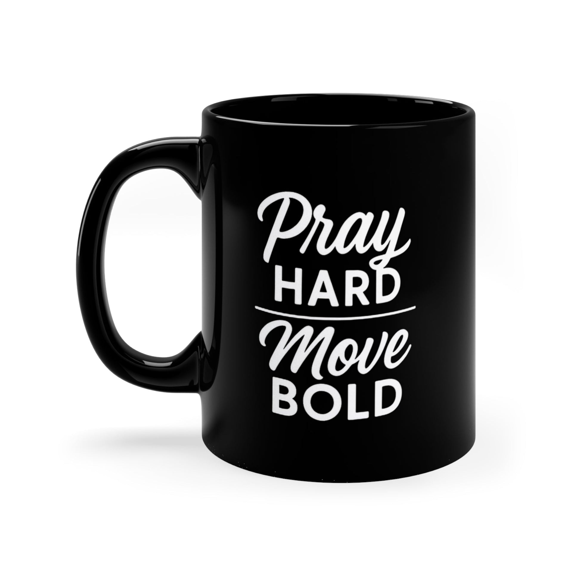 Black ceramic coffee mug with white "Pray Hard Move Bold" inspirational text design