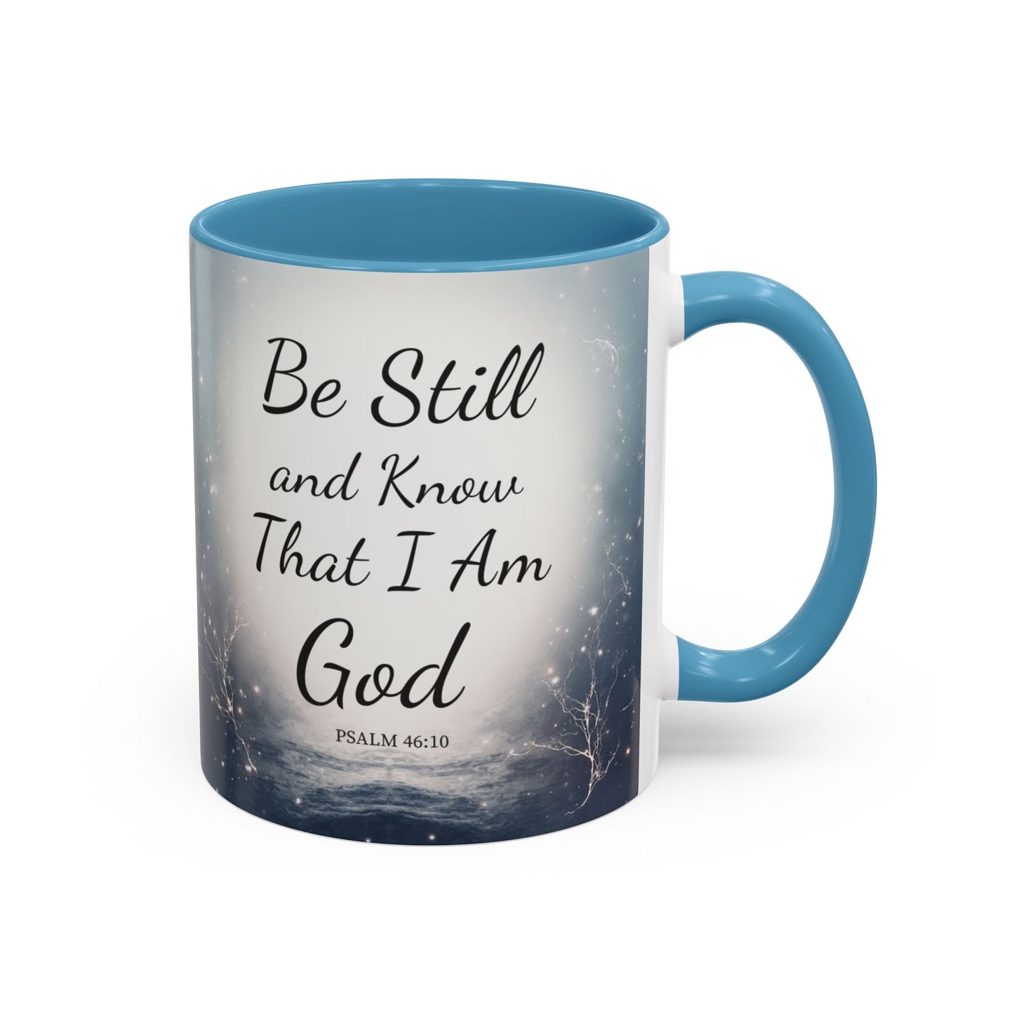 Inspirational Coffee Mug with Psalm 46:10 - Be Still and Know That I Am God