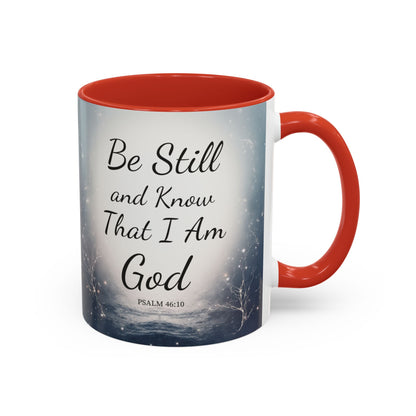 Inspirational Coffee Mug with Psalm 46:10 - Be Still and Know That I Am God
