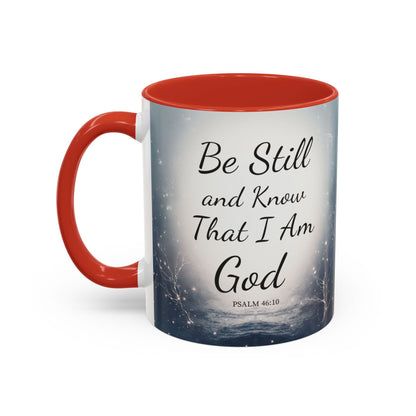 Inspirational Coffee Mug with Psalm 46:10 - Be Still and Know That I Am God