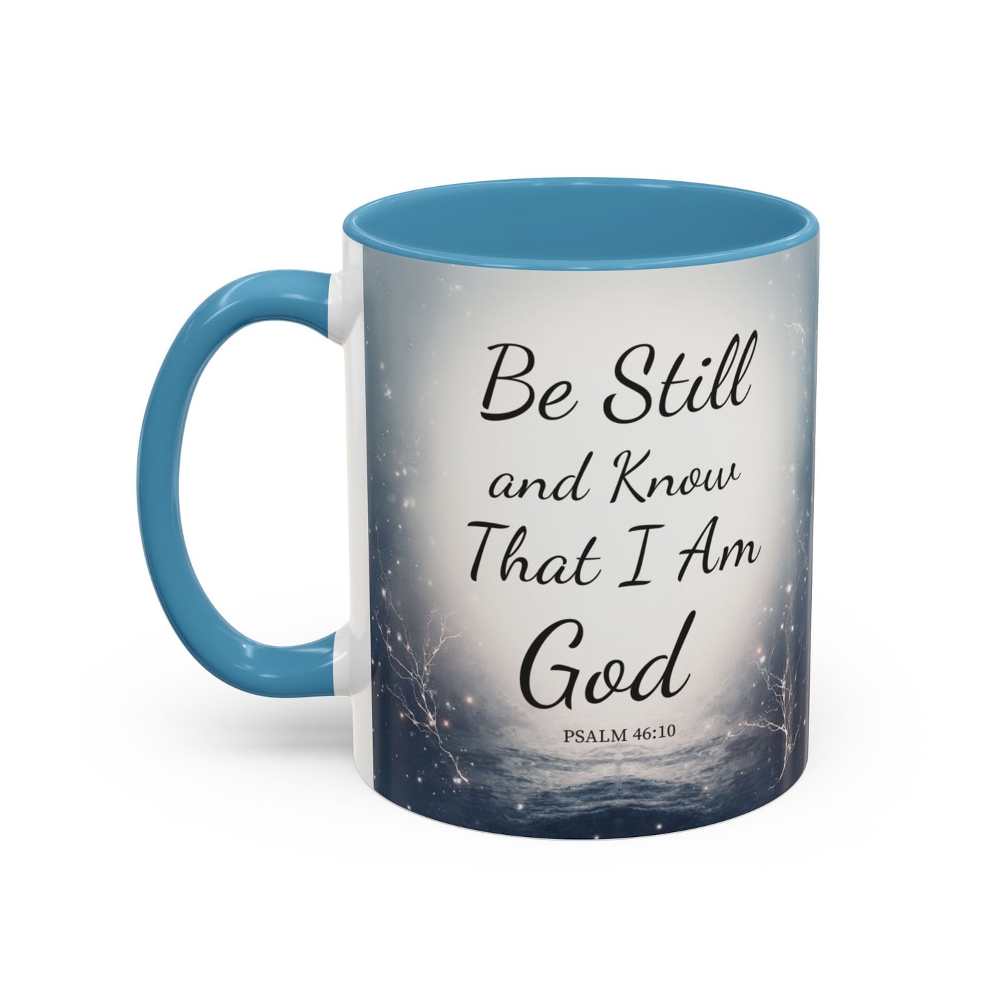 Inspirational Coffee Mug with Psalm 46:10 - Be Still and Know That I Am God