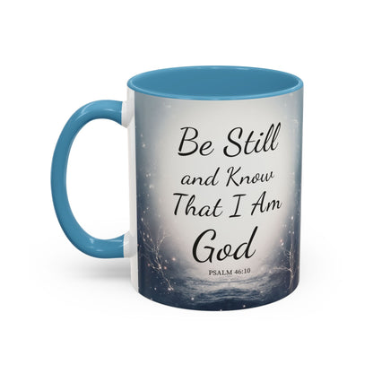 Inspirational Coffee Mug with Psalm 46:10 - Be Still and Know That I Am God