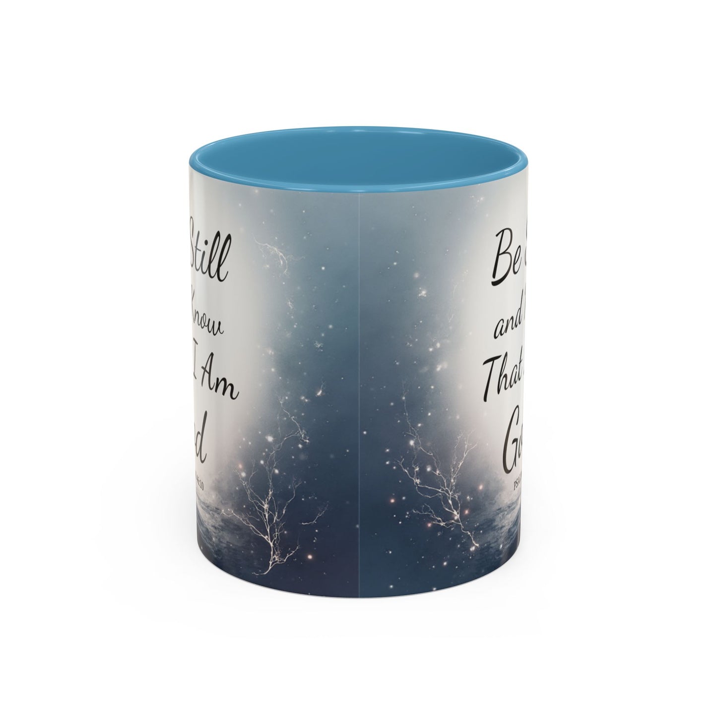 Inspirational Coffee Mug with Psalm 46:10 - Be Still and Know That I Am God