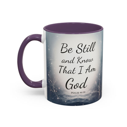 Inspirational Coffee Mug with Psalm 46:10 - Be Still and Know That I Am God
