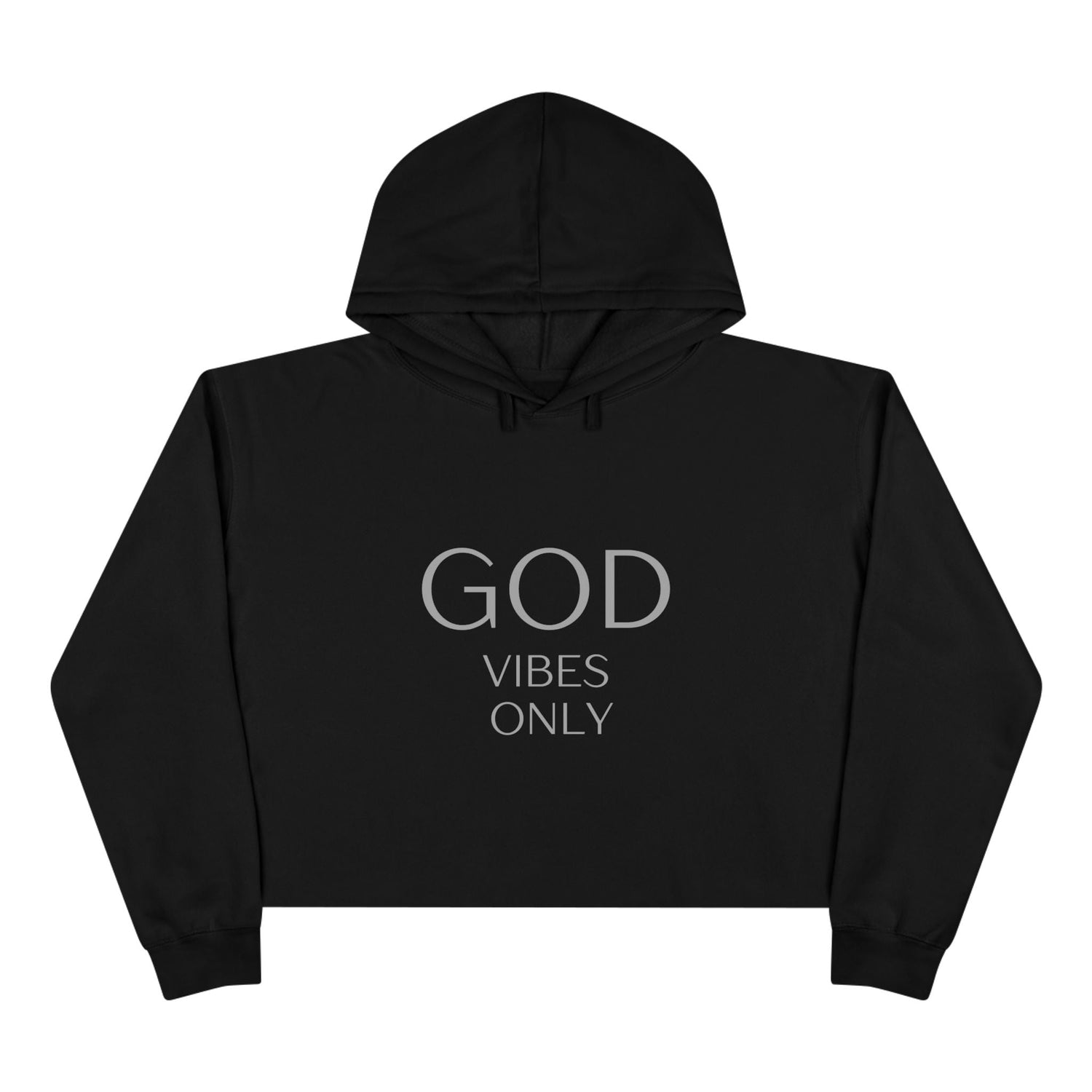 Black God Vibes Only crop hoodie with inspirational text and adjustable hood for casual comfort and positive energy