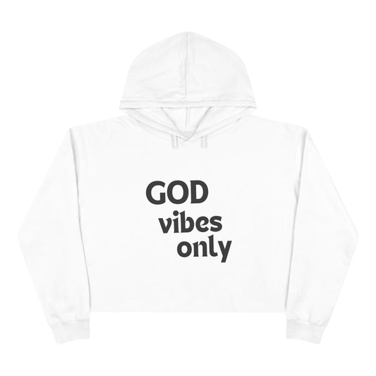 God Vibes Only - Crop Hoodie, Black Font