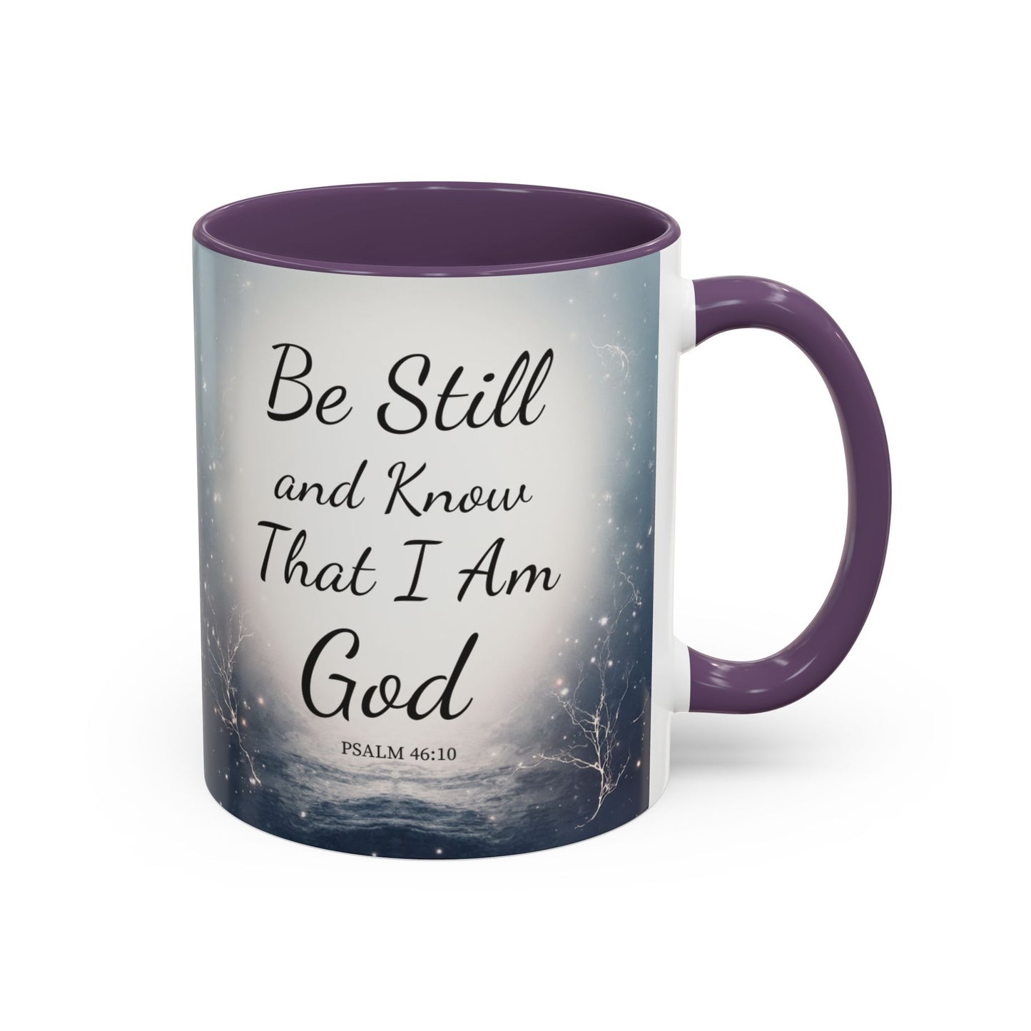 Inspirational Coffee Mug with Psalm 46:10 - Be Still and Know That I Am God