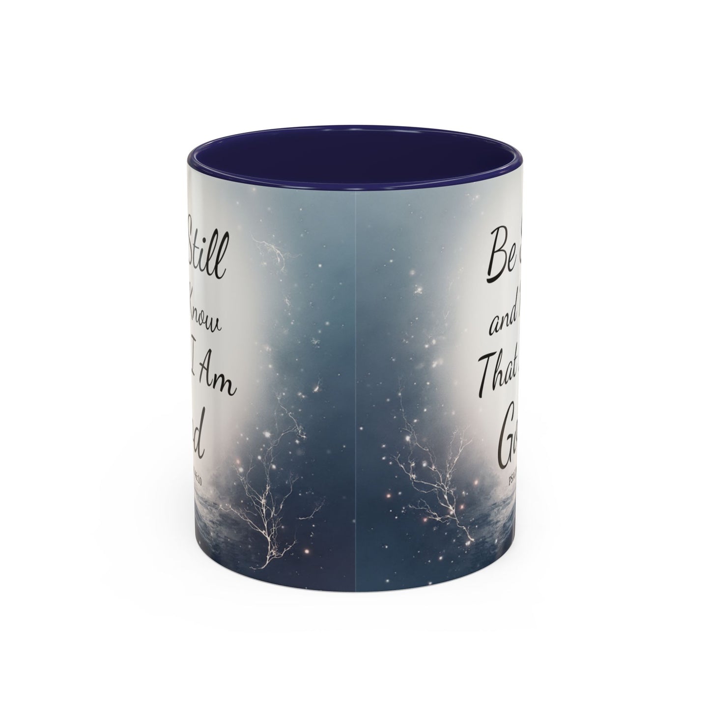 Inspirational Coffee Mug with Psalm 46:10 - Be Still and Know That I Am God