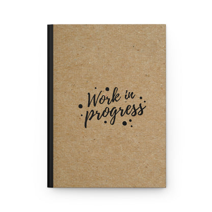 Work in Progress Hardcover Journal, Creative Writing Notebook, Inspirational Journal, Gift for Writers, Daily Planner, Art Sketchbook