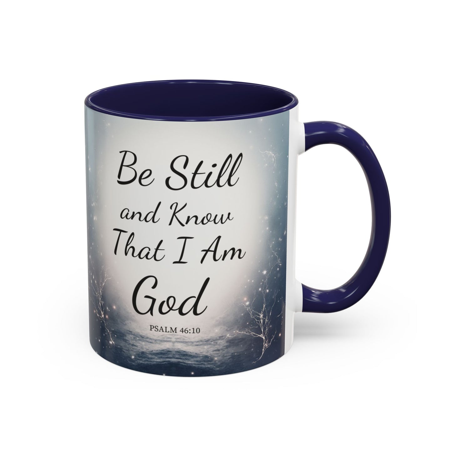 Inspirational Coffee Mug with Psalm 46:10 - Be Still and Know That I Am God