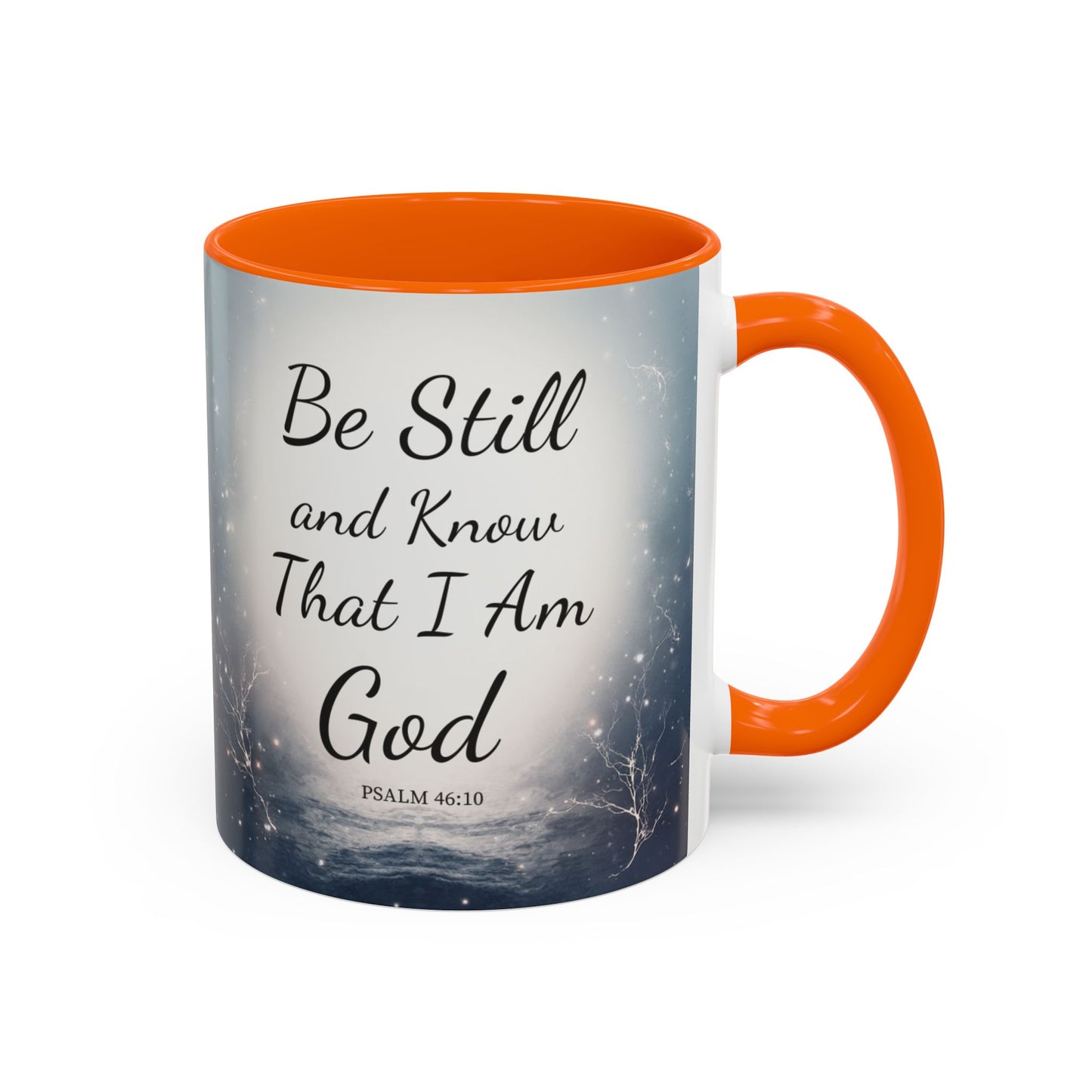Inspirational Coffee Mug with Psalm 46:10 - Be Still and Know That I Am God