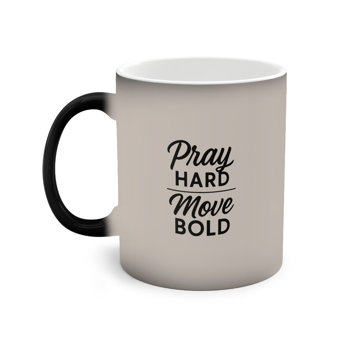 Pray Hard, Move Bold.  Coffee Mug - Inspirational Ceramic Mug
