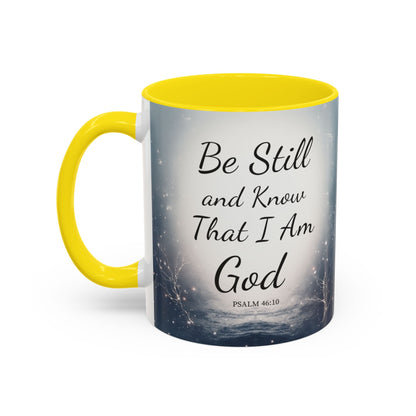 Inspirational Coffee Mug with Psalm 46:10 - Be Still and Know That I Am God