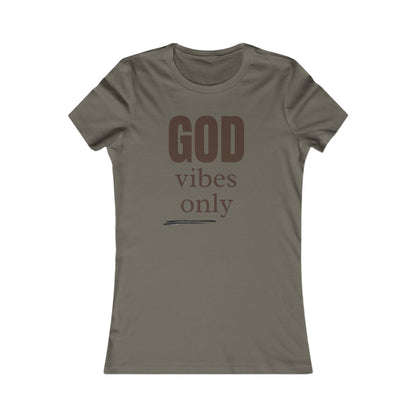 Women's Favorite Tee with "God Vibes Only" text, slim fit, ribbed collar, multiple color options