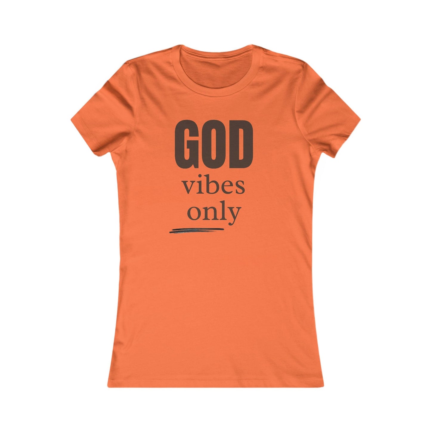Women's Favorite Tee orange slim fit with "God vibes only" text print