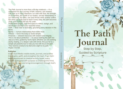The Path — Faith. Family. Fitness. Finances. A Daily prompted journal for ladies that fouces on these 4 critical areas.